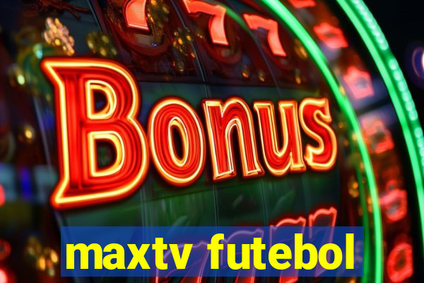 maxtv futebol